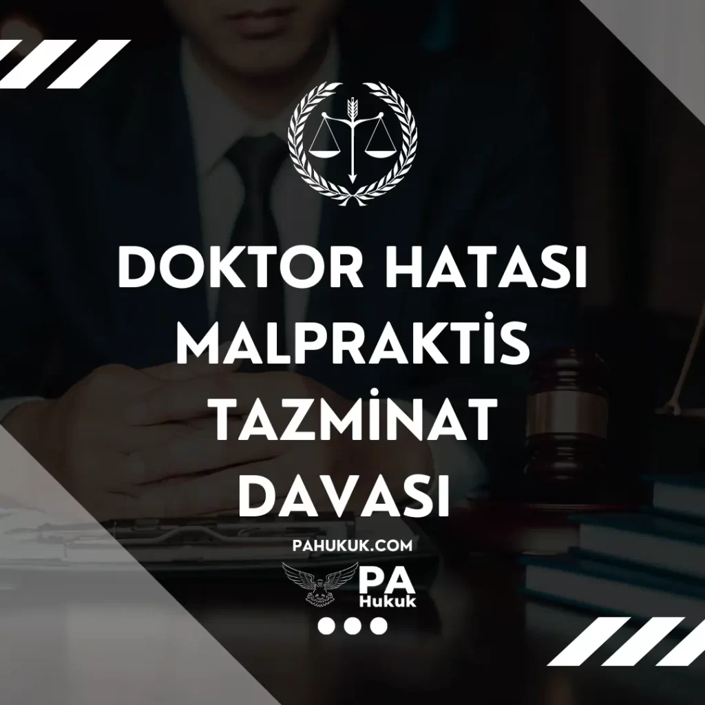 doktor hatası malpraktis tazminat davası